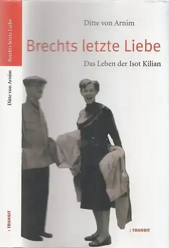 Brechts letzte Liebe. Das Leben der Isot von Kilian