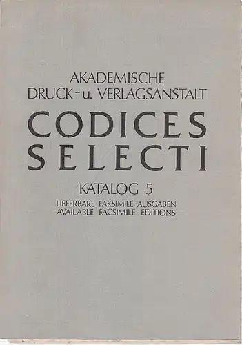 Akademische Druck- und Verlagsanstalt (Hrsg.): Codices Selecti - Katalog 5 - Lieferbare Faksimile-Ausgaben / Available facsimile editions. Jänner / Januar / January 1978. 