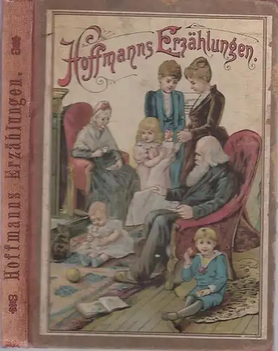 Hoffmanns Erzählungen nebst Beiträgen von G. Grillenberger, Ferd. Pflug u.a