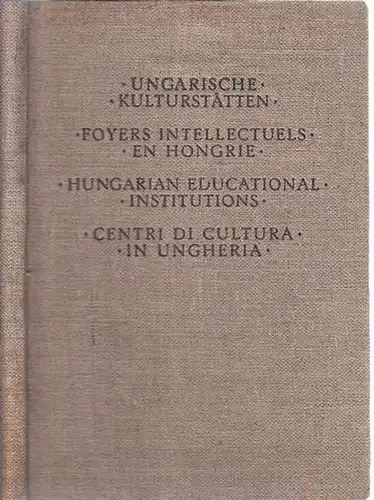 [ Magyary, Zoltán ]: Ungarische Kulturstätten - Foyers Intellectuels en Hongrie - Hugarian Educational Institutions - Centri di Cultura in Ungheria. 