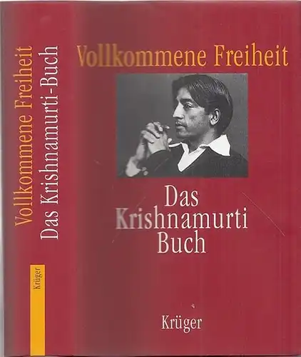 Krishnamurti, Jiddu: Vollkommene Freiheit. Das große Krishnamurti-Buch. 