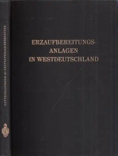Gründer, W. (Schriftleitung)   Fachausschuß für Erzaufbereitung der Gesellschaft Deutscher Metallhütten  und Bergleute e.V., Clausthal Zellerfeld (Hrsg.): Erzaufbereitungsanlagen in Westdeutschland. Ein Führer durch.. 