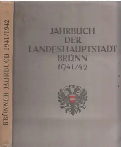 Bruenn.- Oskar Judex (Hrsg.): Jahrbuch der Landeshauptstadt Brünn 1941 / 1942. 