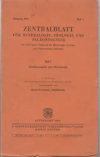 Zentralblatt für Mineralogie, Geologie und Paläontologie.   Himmel, Hans ( Herausgeber ): Jahrgang 1944, Heft 1: Zentralblatt für Mineralogie, Geologie und Paläontologie. Teil I:.. 