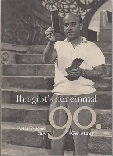 Brauner, Artur. - Deutsches Filminstitut (DIF) / Deutsches Filmuseum (Hrsg.) / Julia Welter (Red.): Ihn gibt's nur einmal. Artur Brauner zum 90. Geburtstag. - Aus...