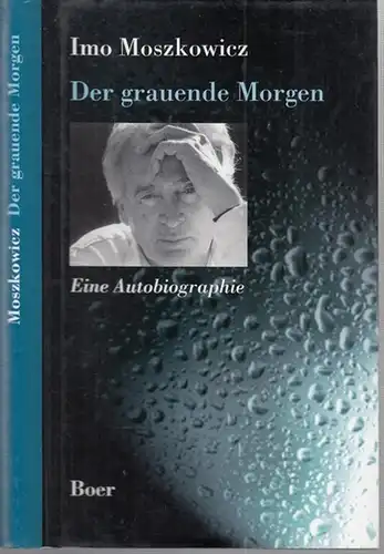 Moszkowicz, Imo: Der grauende Morgen ( Eine Autobiographie ). - Widmungsexemplar !. 