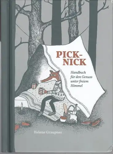 Graupner, Helene: Picknick. Ein Handbuch für den Genuss unter freiem Himmel. 