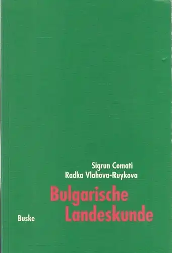 Comati, Sigrun / Radka Vlahova-Ruykova: Bulgarische Landeskunde. Ein Lehr- und Textbuch. 