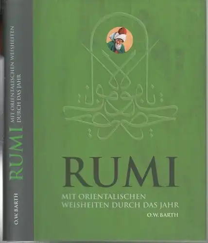 Rumi ( Dschalal ad-Din ). - Übersetzt und herausgegeben von Jila Sohrabi, Kaveh Dalir Azar und Axel Monte: Mit orientalischen Weisheiten durch das Jahr. 