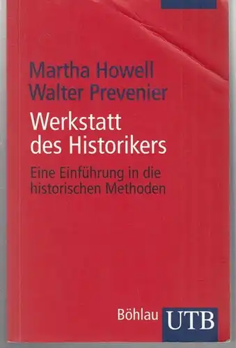 Howell, Martha / Walter Prevenier / Theo Kölzer (Hrsg.): Werkstatt des Historikers. Eine Einführung in die historischen Methoden. ( UTB 2524 ). 