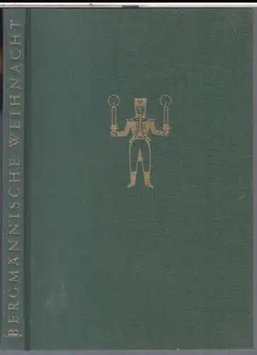 Bergmännische Weihnacht. - Vereinigung der Freunde von Kunst und Kultur im Bergbau: Bergmännische Weihnacht. Zweite Folge neuer bergmännischer Dichtung. 