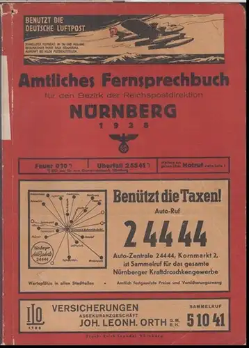 Nürnberg. - Herausgeber: Reichspostdirektion: Amtliches Fernsprechbuch 1938 für den Bezirk der Reichspostdirektion Nürnberg. - Ausgabe Mai. - Stand vom 15. März 1938. - Inhalt: I...