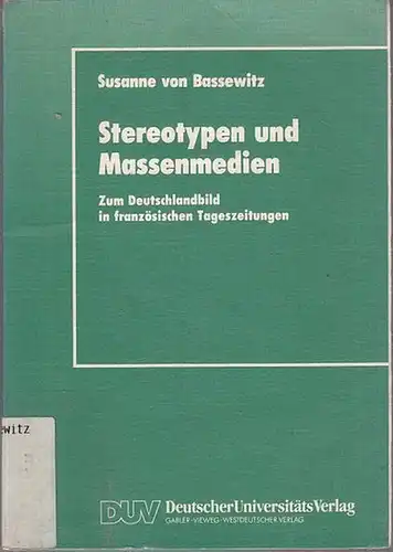 Bassewirt, Susanne von: Stereotypen und Massenmedien - Zum Deutschlandbild in französischen Tageszeitungen. 