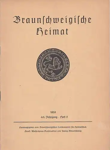Braunschweig.- Braunschweigischer Landesverein für Heimatschutz (Hrsg.): Braunschweigische Heimat. 45. Jahrgang 1959, Heft 2. 