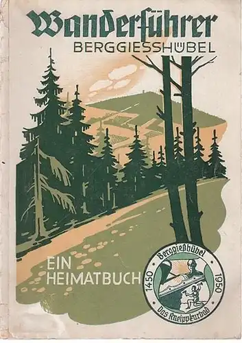 Berggießhübel (Berggiesshübel) / Herausgegeben von der Stadtverwaltung Berggießhübel: Kneippkurort Berggießhübel und Umgegend. Ein Wanderführer und Heimatbuch. 