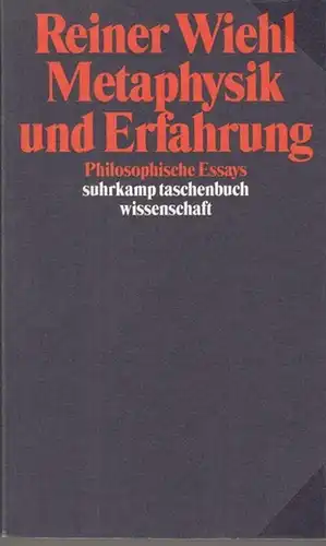 Wiehl, Reiner: Metaphysik und Erfahrung. Philosophische Essays. (suhrkamp taschenbuch wissenschaft stw 1245). 