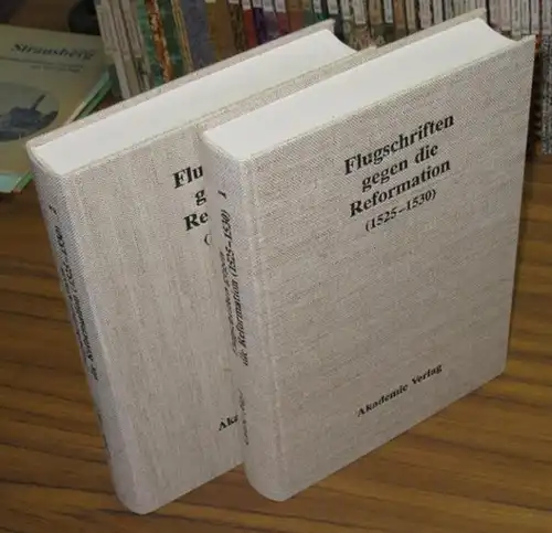 Laube, Adolf; Ulman Weiß: Flugschriften gegen die Reformation (1525 - 1530). Band 1 und 2 komplett. 
