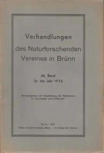 Verhandlungen des Naturforschenden Vereines in Brünn. - Beiträge: Josef Winter / Volker Klement / Ed. Burkart / Karl Schirmeisen / Leo Franz Cernik / Franz...