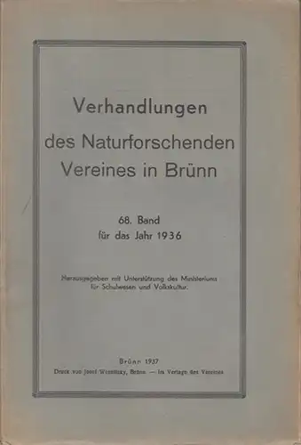 Verhandlungen des Naturforschenden Vereines in Brünn.   Beiträge: Josef Winter / Volker Klement / Ed. Burkart / Karl Schirmeisen / Leo Franz Cernik /.. 