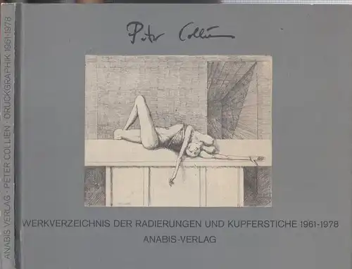 Collien, Peter. - Hartwig, Holger (Hrsg.): Peter Collien - Werkverzeichnis der Radierungen und Kupferstiche 1961 - 1978. ( Galerie Hartwig - Kunst der Gegenwart Band 1 ). 