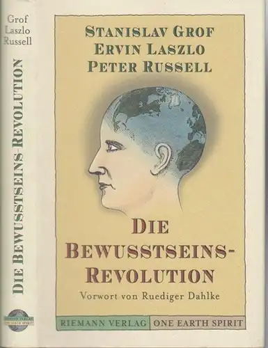 Grof, Stanislav / Ervin Laszlo / Peter Russell. - Vorwort von Ruediger Dahlke: Die Bewußtseins-Revolution. 