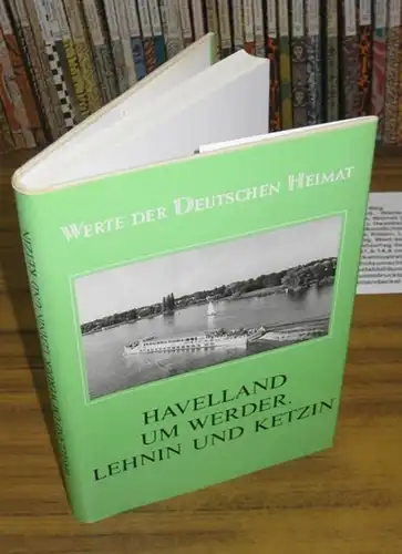 Havelland. - Werte unserer Heimat / Werte der deutschen Heimat. - Schmidt, Werner (Hrsg.) / Falk, Gebhard / Krausch, Heinz-Dieter (Bearb.): Havelland um Werder, Lehnin...