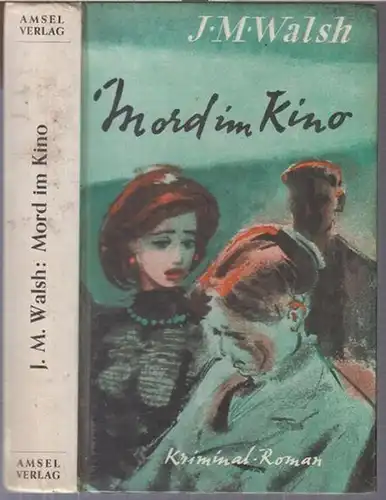 Walsh, J. M: Mord im Kino. Kriminal-Roman ( = Amsel-Kriminal-Romane ). 