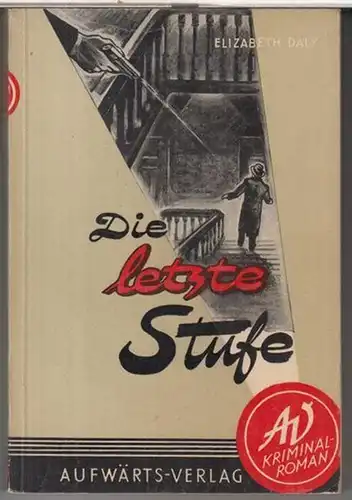 Daly, Elizabeth: Die letzte Stufe. Kriminalroman ( = Der Aufwärts-Kriminal-Roman, Band 48 ).