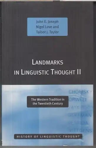 Joseph, John E. / Love, Nigel / Taylor, Talbot J: Landmarks in linguistic thought II. - The western tradition in the Twentieth century ( = Routledge history of linguistic thought series ). 