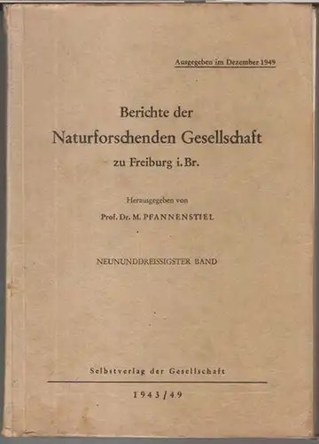 Naturforschende Gesellschaft zu Freiburg im Breisgau. - Herausgegeben von M. Pfannenstiel. - Beiträge: H. Tobien / K. Sauer / F. Oehlkers / W. Soergel /...