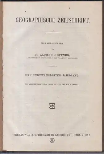 Geographische Zeitschrift.   Herausgegeben von Alfred Hettner.   Schriftleitung: Daniel Häberle.   Beiträge: Hermann Walser  / Otto Maull / Carl C.. 