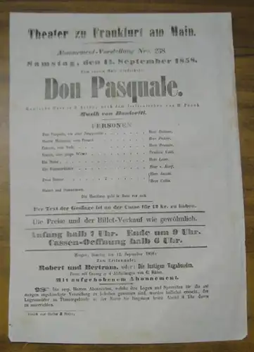 Theater zu Frankfurt am Main. Intendanz: Roderich Benedix. - Heinrich Proch. - Musik: Gaetano Donizetti: Besetzungsliste zu: Don Pasquale. Samstag, den 11. September 1858, Abonnement-Vorstellung Nro. 238 im Theater zu Frankfurt am Main. - Komische Oper in