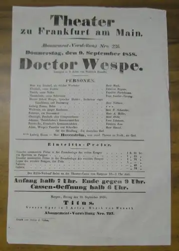 Besetzungsliste zu: Doctor Wespe. Donnerstag, den 9. September 1858, Abonnement-Vorstellung Nro. 236 im Theater zu Frankfurt am Main. - Lustspiel in 5 Acten von Roderich Benedix. - Darsteller: die Herren ( Leonhard ) Meck, ( Theo ) Vollmer, E(mil) Schneid