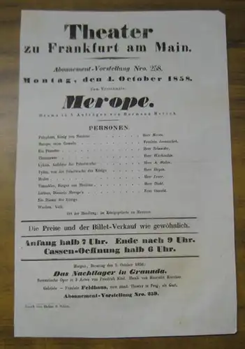 Theater zu Frankfurt am Main. Intendanz: Roderich Benedix. - Hermann Hersch: Besetzungsliste zu: Merope. Montag, den 4. October 1858, Abonnement-Vorstellung Nro. 258 im Theater zu...