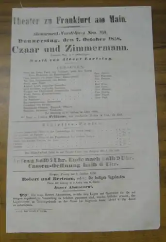 Besetzungsliste zu: Czaar ( Zar ) und Zimmermann. Donnerstag, den 7. October 1858, Abonnement-Vorstellung Nro. 260 im Theater zu Frankfurt am Main. - Komische Oper in 3 Abtheilungen. Musik von Albert Lortzing. - Darsteller: die Herren ( Carl ) Pichler, Ba