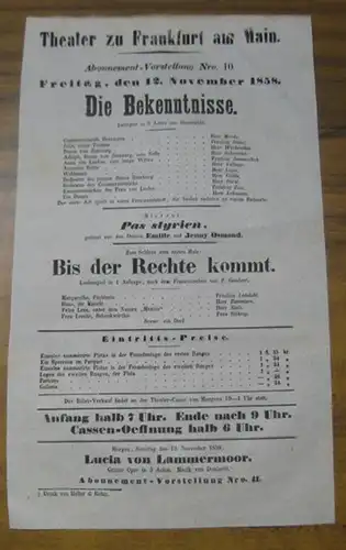 Besetzungsliste zu: Die Bekenntnisse. Dienstag, den 26. October 1858, Abonnement-Vorstellung Nro. 276 im Theater zu Frankfurt am Main. - Lustspiel in 3 Acten von Bauernfeld. - Darsteller: die Herren Moritz, Werkenthin, Schneider, ( Theo ) Vollmer, Leser, 