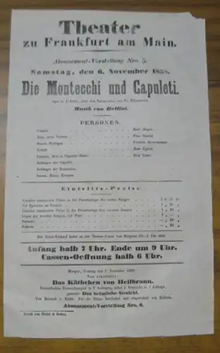 Besetzungsliste zu: Die Montecchi und Capuleti. Samstag, den 6. November 1858, Abonnement-Vorstellung Nro. 5 im Theater zu Frankfurt am Main. - Oper in 4 Acten, nach dem Italienischen von Fr. Ellmenreich. - Darsteller: die Herren Abiger, ( Franz ) Eppich 
