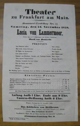 Theater zu Frankfurt am Main. Intendanz: Roderich Benedix. - Salvator Cammarano: Besetzungsliste zu: Lucia von Lammermoor. Samstag, den 13. November 1858, Abonnement-Vorstellung Nro. 11 im Theater zu Frankfurt am Main. Grosse Oper in 3 Abtheilungen von Sa