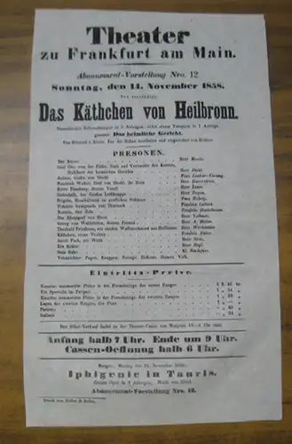 Besetzungsliste zu: Das Käthchen von Heilbronn. Sonntag, den 14. November 1858, Abonnement Vorstellung Nro. 12 im Theater zu Frankfurt am Main. Romantisches Ritterschauspiel in 5.. 
