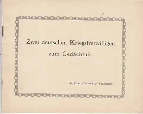 Beucke, Karl. - Fieberg. - Oberrealschule zu Berlin - Zehlendorf. - Autoren: Hans Platow / Umbsen: Zwei deutschen Kriegsfreiwilligen zum Gedächtnis. Die Oberrealschule zu Zehlendorf...