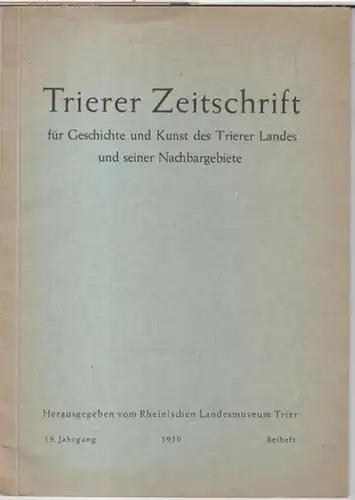 Behrens, Gustav: Birkenfelder Bodenfunde. Nachtrag zum Katalog Birkenfeld. - Aus: Trierer Zeitschrift für Geschichte und Kunst des Trierer Landes und seiner Nachbargebiete. 19. Jahrgang 1950, Beiheft. 