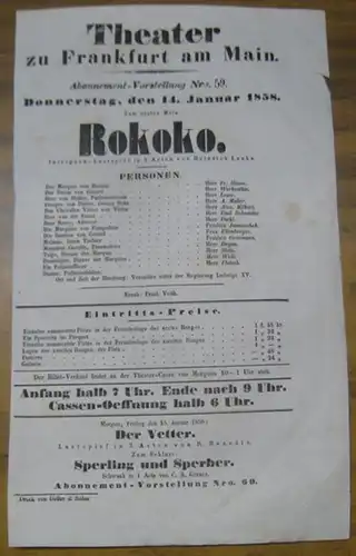 Theater zu Frankfurt am Main ( Intendanz: Roderich Benedix ). - Heinrich Laube: Besetzungsliste zu: Rokoko. Donnerstag, den 14. Januar 1858, Abonnement-Vorstellung Nro. 59, Theater zu Frankfurt am Main. - Intriguen-Lustspiel in 5 Acten von Heinrich Laube.