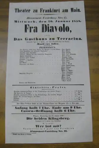 Theater zu Frankfurt am Main. Intendanz: Roderich Benedix. - Nach Eugene Scribe. - Daniel-Francois-Esprit Auber: Besetzungsliste zu: Fra Diavolo oder Das Gasthaus zu Terracina. Mittwoch, den 20. Januar 1858, Abonnement-Vorstellung Nro. 65, Theater zu Fran