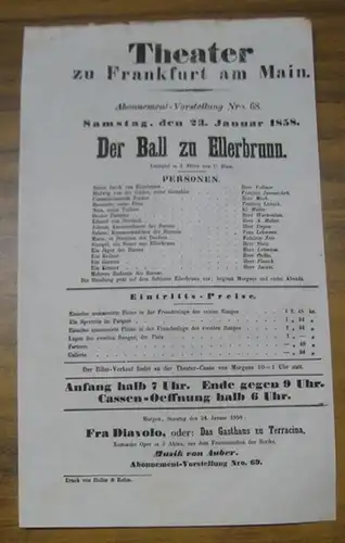 Theater zu Frankfurt am Main. Intendanz: Roderich Benedix. - Carl Blum: Besetzungsliste zu: Der Ball zu Ellerbrunn. Samstag, den 23. Januar 1858, Abonnement-Vorstellung Nro. 68, Theater zu Frankfurt am Main. - Lustspiel in 3 Acten von C. Blum. - Mitwirken