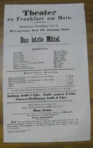 Besetzungsliste zu: Das letzte Mittel. Dienstag, den 26. Januar 1858, Abonnement Vorstellung Nro. 71, Theater zu Frankfurt am Main. Neu einstudirt.   Lustspiel in.. 