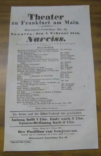 Besetzungsliste zu: Narciss. Sonntag, den 7. Februar 1858, Abonnement-Vorstellung Nro. 80 im Theater zu Frankfurt am Main. - Trauerspiel in 5 Acten von A. E. Brachvogel. - Mitwirkende: Frau Ellenberger, Frau Lehmann / die Herren ( Theo ) Vollmer, Emil Sch
