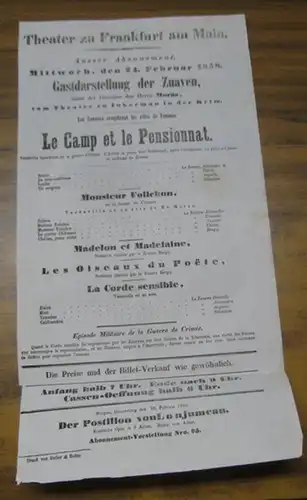 Theater zu Frankfurt am Main. Intendanz: Roderich Benedix. - Gastspiel der Zuaven. - Theater zu Inkerman / Krim, Direktion: Herr Moras: Besetzungsliste zu: Le Camp et le pensionnat. Mittwoch, den 24. Februar 1858, ausser Abonnement. - Theater zu Frankfurt