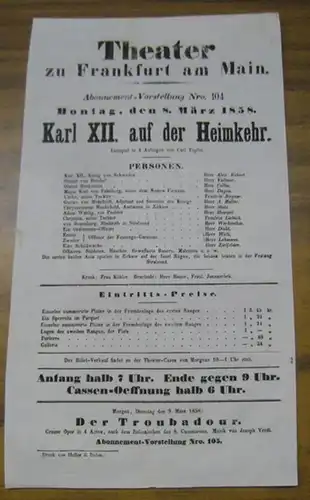 Besetzungsliste zu: Karl XII. auf der Heimkehr. Montag, den 8. März 1858, Abonnement Vorstellung Nro. 104 im Theater zu Frankfurt am Main.   Lustspiel.. 