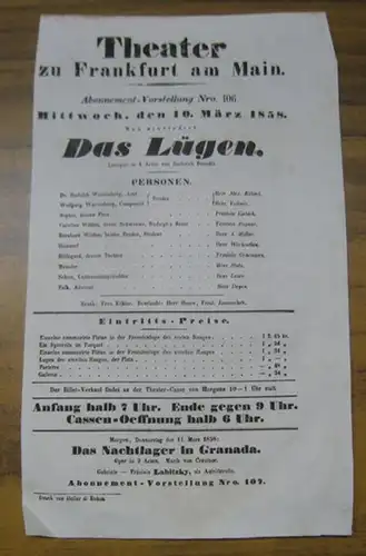 Theater zu Frankfurt am Main. Intendanz: Roderich Benedix: Besetzungsliste zu: Das Lügen ( neu einstudirt ). Mittwoch, den 10. März 1858, Abonnement Vorstellung Nro. 106.. 