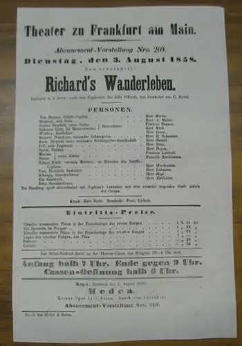 Besetzungsliste zu: Richard' s Wanderleben ( neu einstudirt ). Dienstag, den 3. August 1858, Abonnement-Vorstellung Nro. 209 im Theater zu Frankfurt am Main. - Lustspiel in 4 Acten, nach dem Englischen des John O' Keefe, frei bearbeitet von G. Kettel. - D